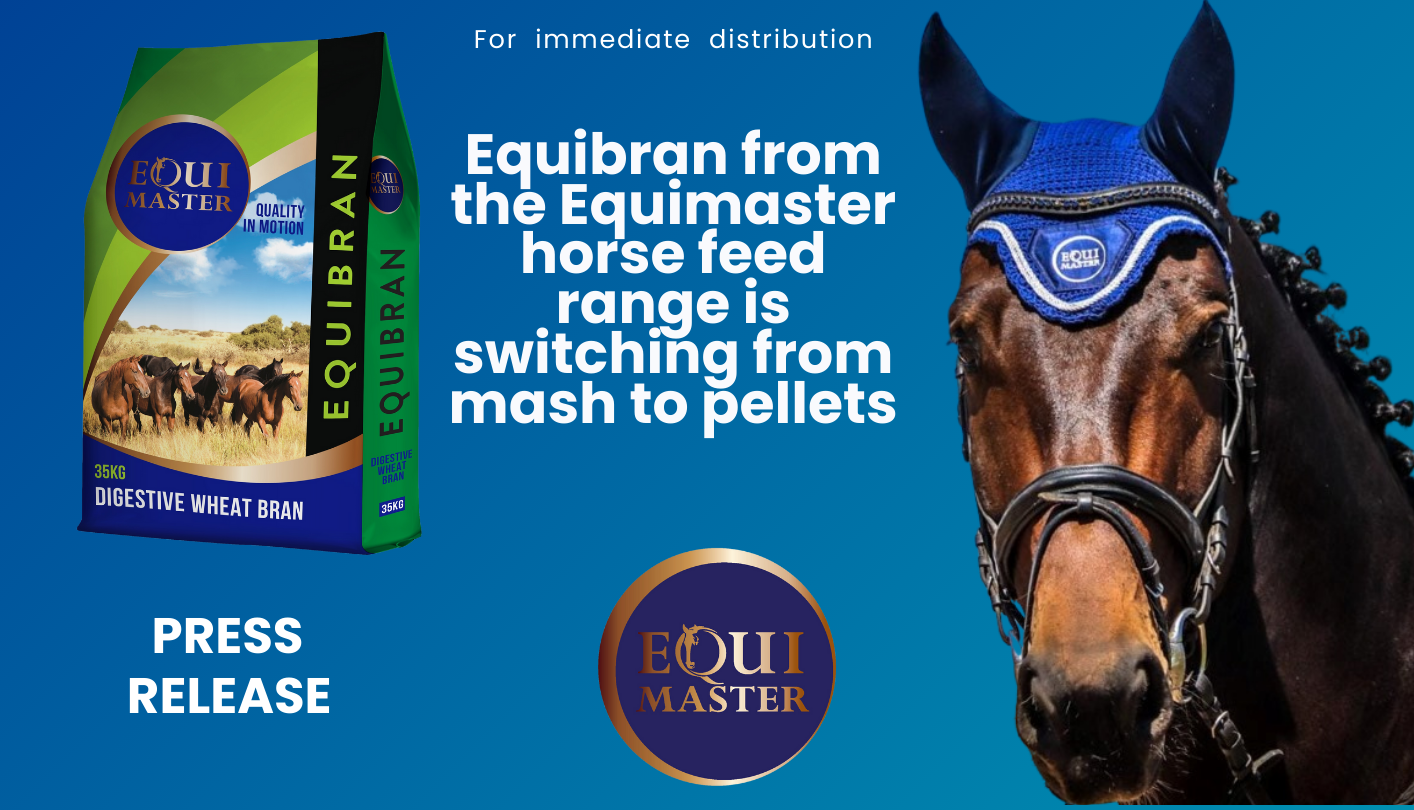 Equibran from the Equimaster horse feed range is switching from mash to pellets